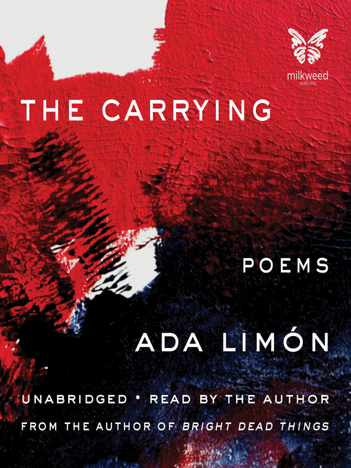 Title details for The Carrying by Ada Limón - Available